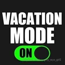 I will not be active for the next week. We will be on 
vacat..