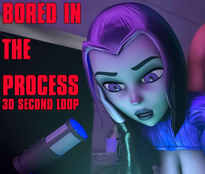 Bored in the Process (30 Second Loop)
