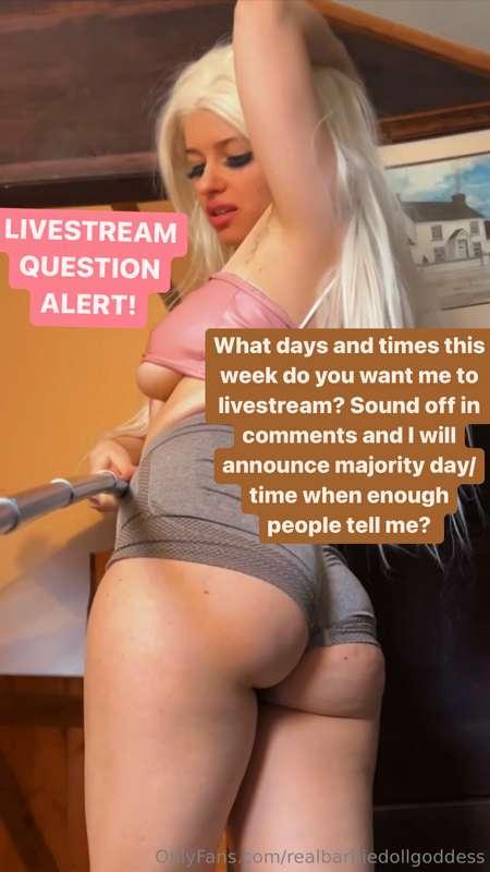 What days and times this week do you want me to livestream? ..