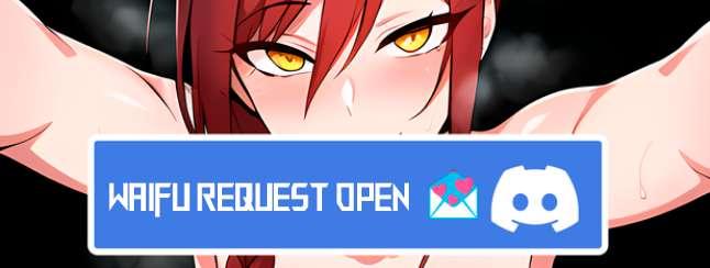 Waifu Request Open 💌