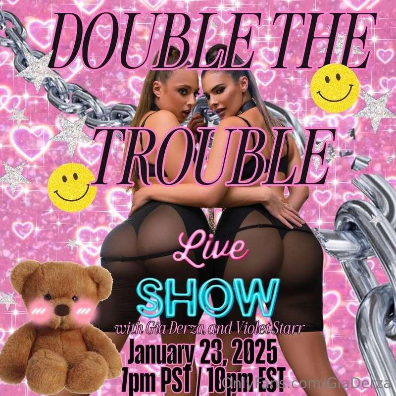 DOUBLE THE TROUBLE 👯‍♀️ live show with Violet Starr Jan 23rd..