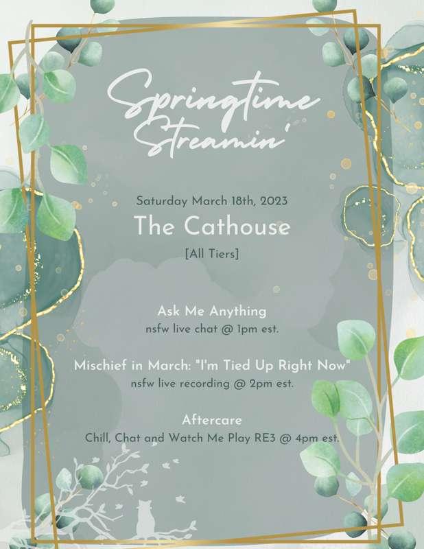 Springtime Streamin' on March 18th! [NSFW] [Live Stream] [AMA] [Live Script Recording] [Chill Gaming] [Discord] [All Tiers Welcome!]