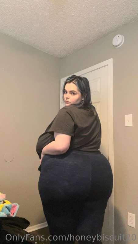 It always blows my mind how big my ass has gotten and you ca..