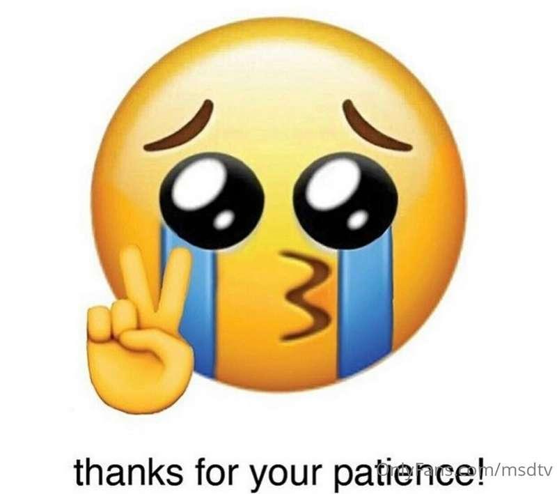 Thank you so much to the real ones for being so patient with..