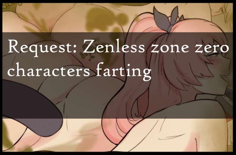 Request: Zenless zone zero characters farting 