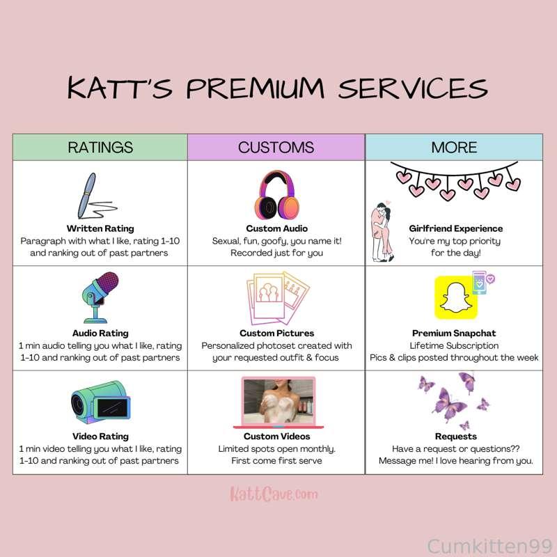 I hope you're enjoying my page! Take a look at my new graphic to see what additional services I offer. Message me for more details ☺️

𝐍𝐨𝐰 𝐨𝐟𝐟𝐞𝐫𝐢𝐧𝐠 𝐜𝐮𝐬𝐭𝐨𝐦 𝐯𝐢𝐝𝐞𝐨𝐬!
I will only be taking a certain number of requests each month. Once filled up, you will have to wait until next month to put in your request.

October 𝐕𝐢𝐝𝐞𝐨 𝐑𝐞𝐪𝐮𝐞𝐬𝐭𝐬: 0 spots left
I will not be taking any more custom video requests until further notice. 

𝐕𝐢𝐝𝐞𝐨 𝐒𝐭𝐨𝐫𝐞
https://tinyurl.com/cumkitten99

𝐃𝐢𝐬𝐜𝐨𝐫𝐝 𝐕𝐞𝐫𝐢𝐟𝐢𝐜𝐚𝐭𝐢𝐨𝐧
Gain access to exclusive channels &amp; giveaways by verifying on discord!
https://discord.gg/cQd6ZKkN8y