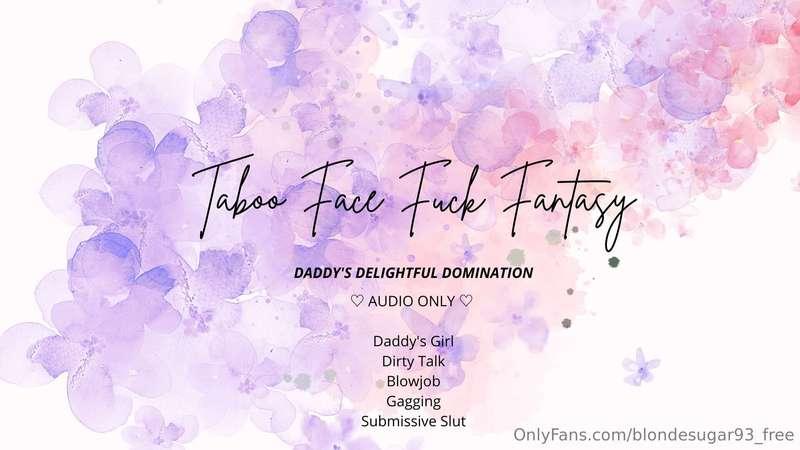 Taboo Face Fuck Fantasy (AUDIO)I ache to suck your massive c..
