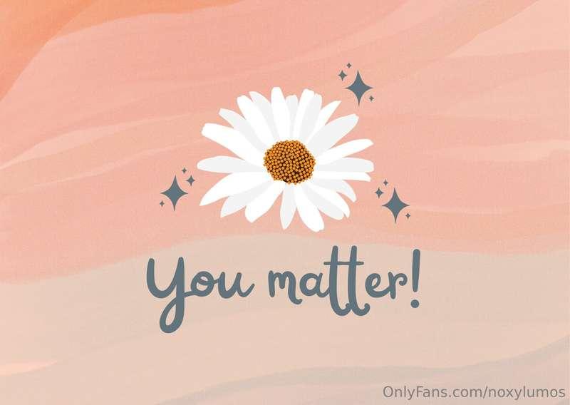 In case no one told you today.