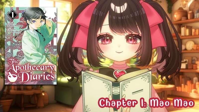 Mariya Reads Apothecary Diaries Volume 1 - Chapter 1: Mao Mao