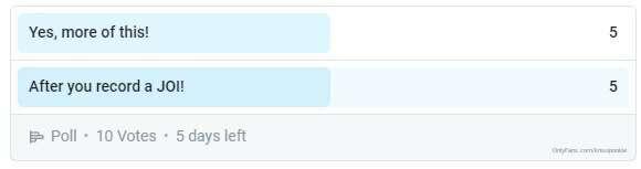 **Poll results so far**
I guess I am recording both this wee..