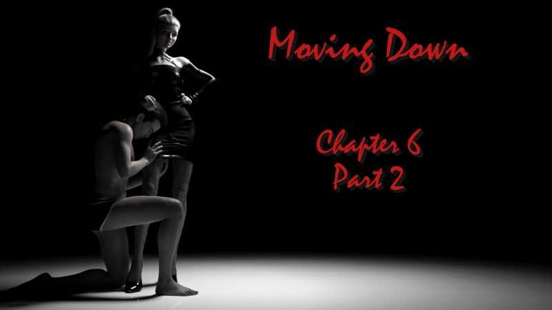 "Moving Down" Chapter 6 Part 2