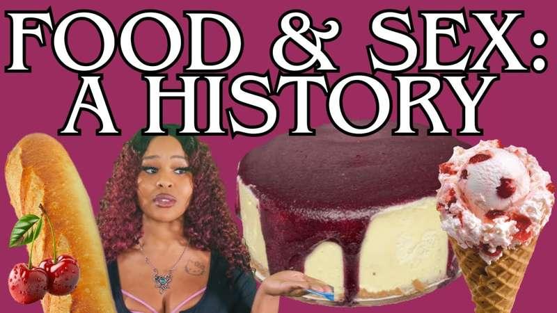 EARLY UPLOAD: A History of Food and Sex