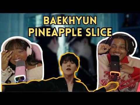 VAMPIRE BAEKHYUN?! 🔥 We React To BAEKHYUN - PINEAPPLE SLICE For The First Time!