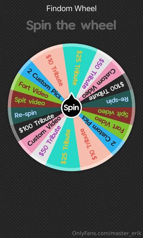 I also have wheel spin options as well  Findom Wheel-$20 Big..