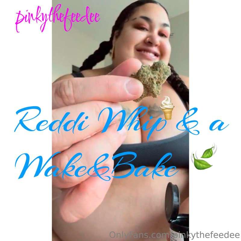 Join me for some fun with whipped cream & then a wake n bake..