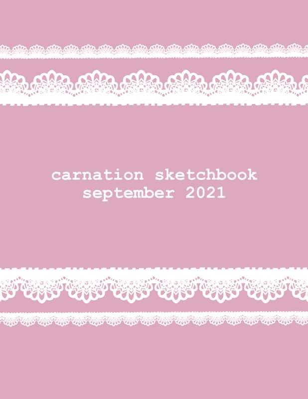 (NSFW) Carnation Sketchbook September 2021