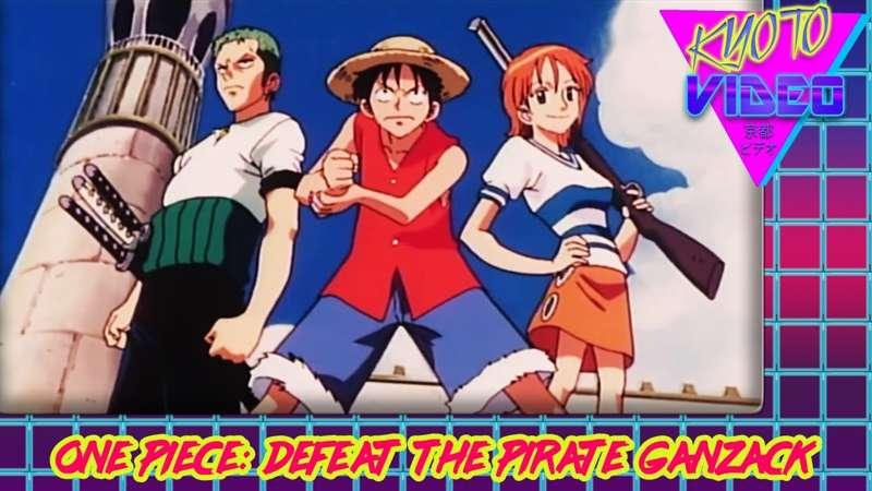 One Piece: Defeat the Pirate Ganzack | KYOTO VIDEO