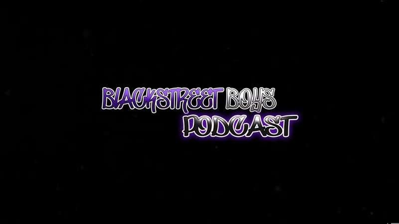 Blackstreet Boys Episode 131 Patreon Live Stream