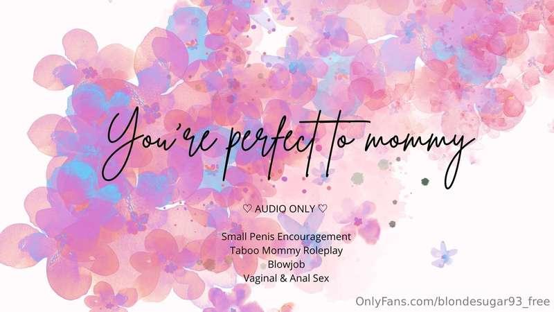 ***You're perfect to Mommy (small penis encouragement/praise..