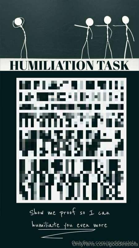 I have a humiliating task for you! Are you ready?