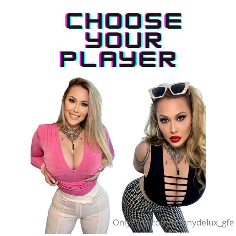 CHOOSE YOUR PLAYER!! 

@tiffanydelux_gfe 

@deluximages