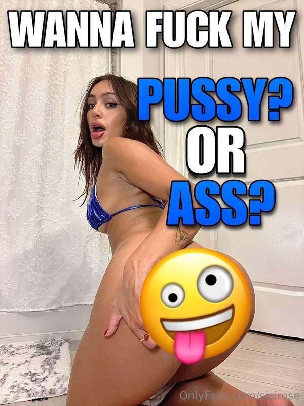 ### WANNA FUCK MY PUSSY OR ASS?? 🤪
My *pussy and ass* 🙈 are ..