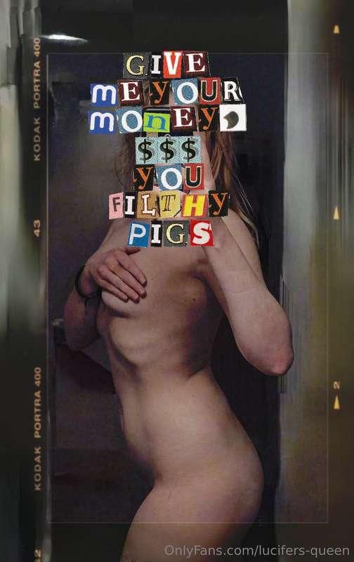 I need a paypig. So where you little pigs with the fat walle..