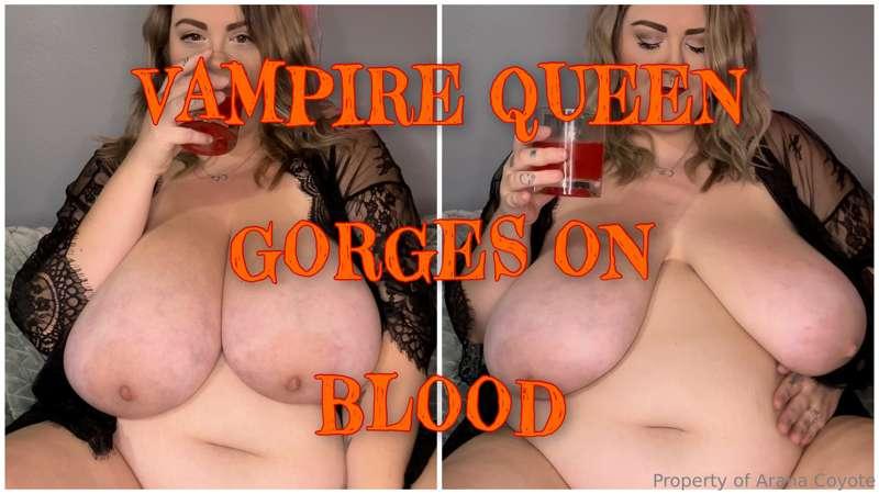 # ***Cum And Watch Your Chubby Vampire Queen Fill Herself On..