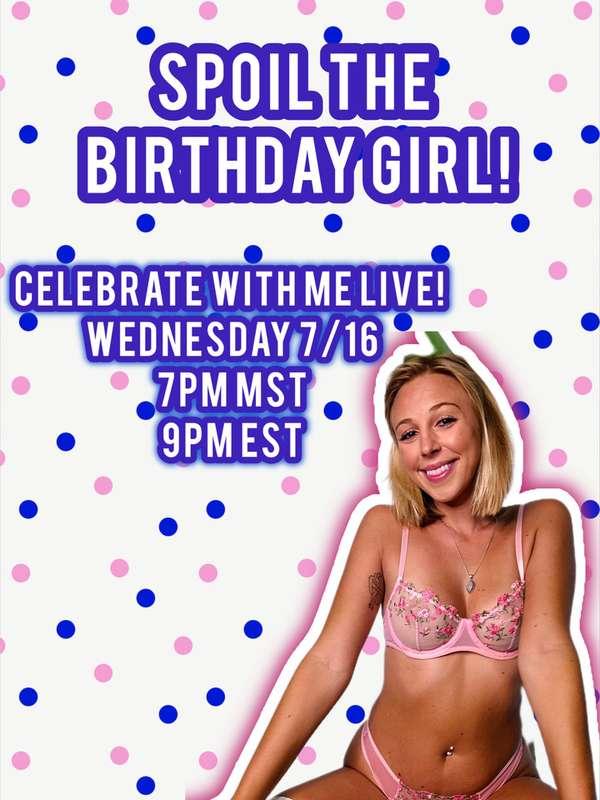 Celebrate my birthday with me 🥳 Wednesday, July 16th at6pm P..