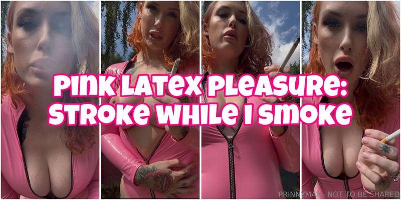 💋 Pink latex clinging to every curve, cigarette between my l..