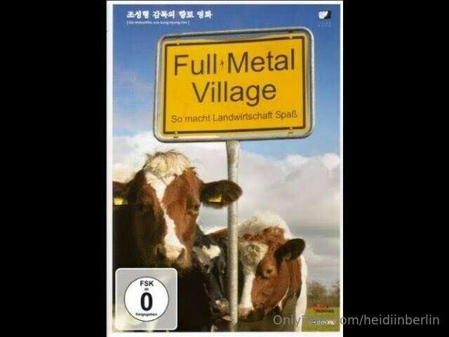 hab heute einen tollen Filmtipp: "Full Metal Village" (2006)..