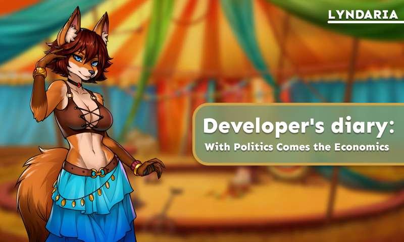 Developer’s diary: With Politics Comes the Economics