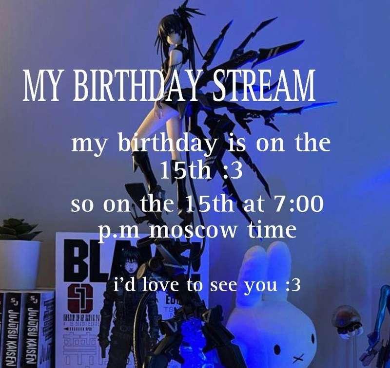 my birthday is very soon :3  btw if u dont know its 15 march!! &gt;<i>_&lt; my best gift would be , is your attention~I want to eat cake and blow out candles with you, maybe play some more games or have a sexy show hehehe, I would love to see everyone on my stream(^ω^)ノﾞ</i>