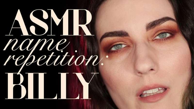 "ASMR Name Repetition: Billy" Oh, Billy. Don't you love hear..