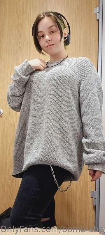 Wanna see what is under my big jumper?