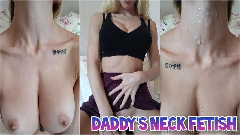 Daddy's Neck Fetish In this seductive fetish fantasy, I teas..