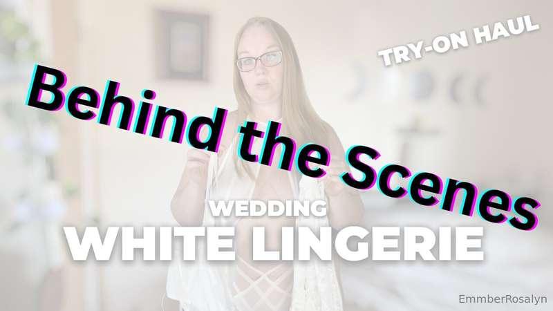 Behind the Scenes | Wedding White Lingerie try-on haul from ..