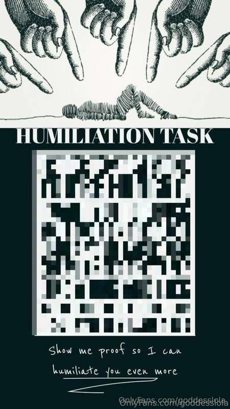I have a humiliating task for you! Are you ready?