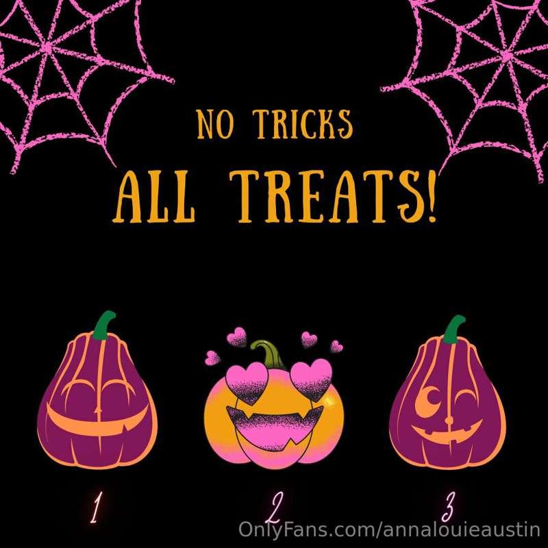 No tricks, all treats!

Behind **each** pumpkin lies one of ..