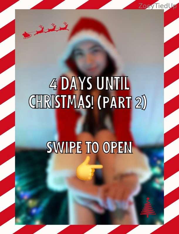 4 DAYS UNTIL CHRISTMAS!🎄 (part 2😉)