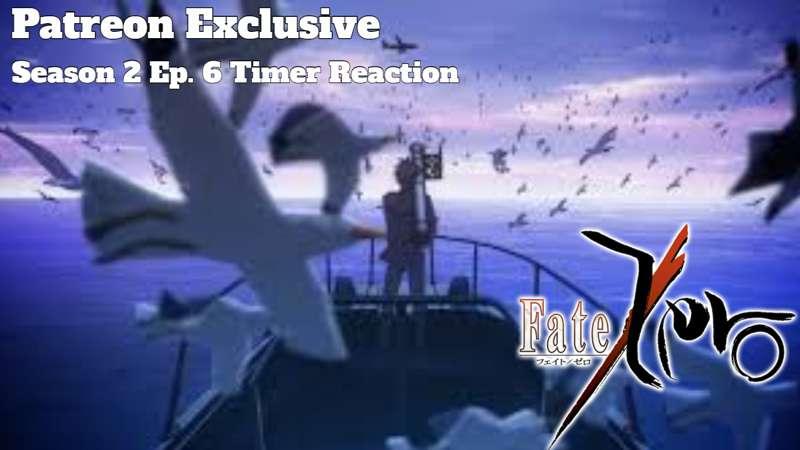 Fate Zero - Season 2 Episode 6 Timer Reaction!!