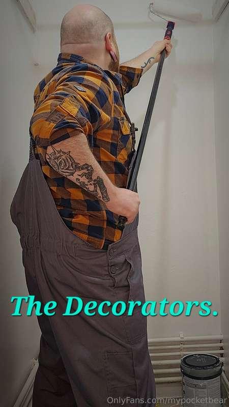 The Decorators are in... when the customer starts making tho..