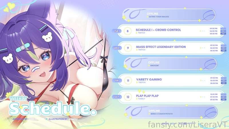 This weeks schedule! I look forward to spending time with you cutie :D 💕✨

More Schedule 1 tomorrow! Wanna interrupt my sus activities? Well now you can with crowd control! Possibly getting to the end of ME2 Wednesday then a variety game night on Friday! Consider leaving me a lurk on Twitch I'd really appreciate it :3💕~ 

What will I have in store for you Saturday? You'll just have to find out ya cute degen &gt;//&lt;💗~

♡Twitch: https://twitch.tv/liseravt
♡Youtube: https://www.youtube.com/@liseravt
♡Twitter: https://twitter.com/LiseraVT
♡Discord: https://discord.gg/DqPBTJrCbX 