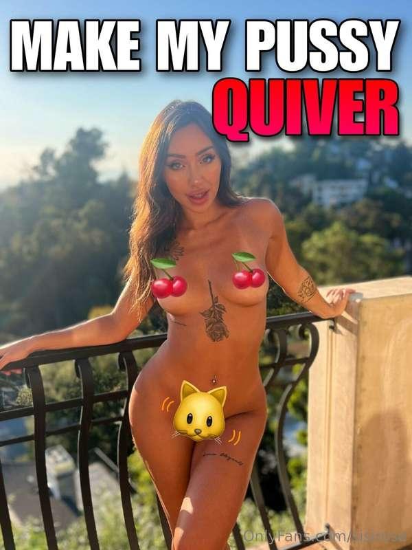 ### MAKE MY PUSSY QUIVER 🐱💦
slide your huge cock right in my..