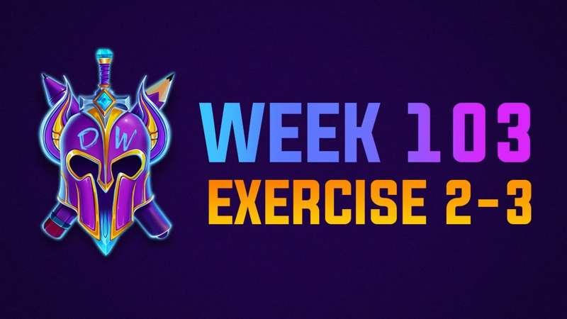 Exercise 2-3 Livestream WEEK 103