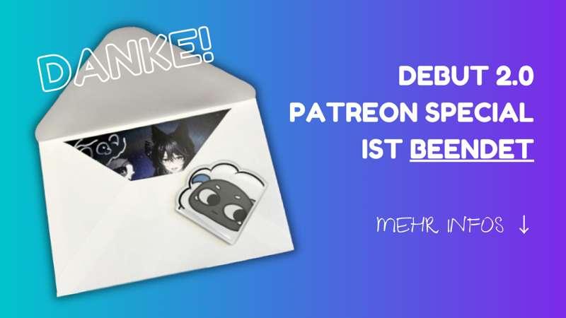 Patreon Special ist beendet! Bitte beachtet...