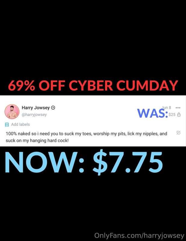 69% OFF CYBER CUMDAYhttps://onlyfans.com/1109235965/harryjow..