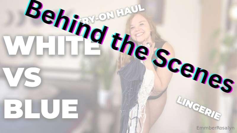 Behind the Scenes | White VS Blue lingerie try-on haul from ..