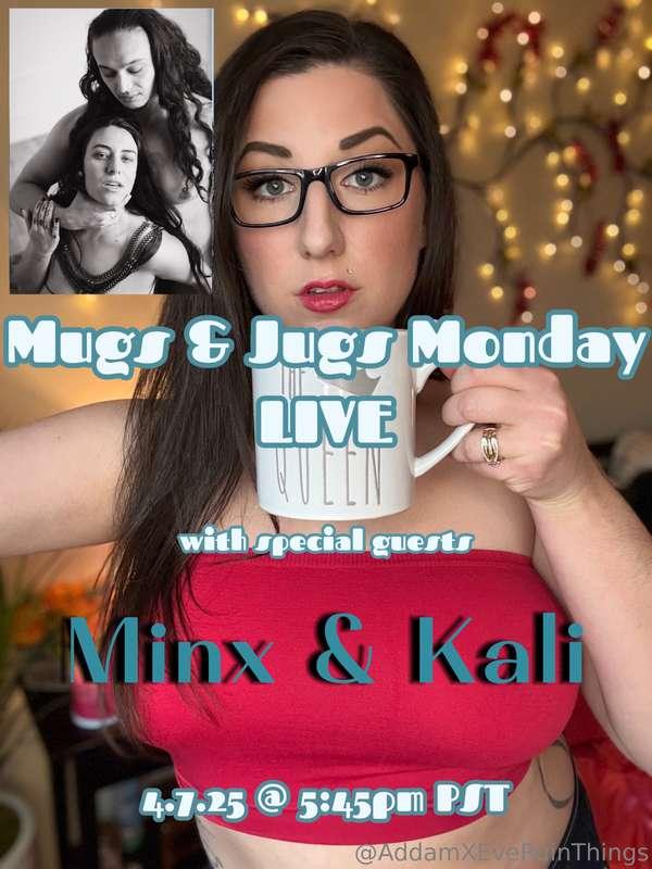 Mugs & Jugs Monday LIVE with special guests— Minx & Kali!We’..