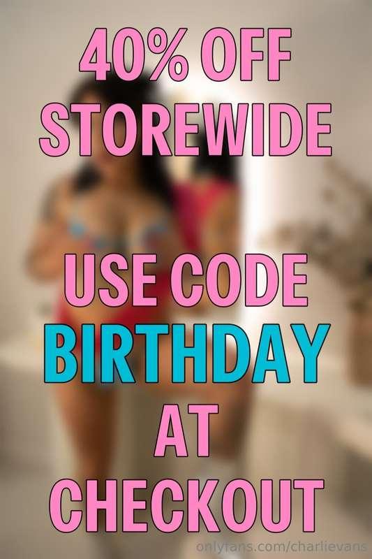 USE CODE BIRTHDAY FOR 40% OFF YOUR ENTIRE ORDER! INCLUDES EV..